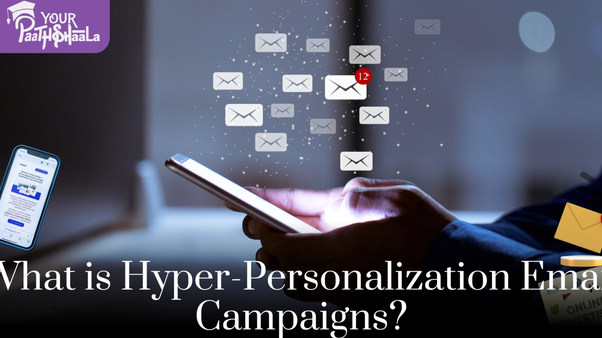 Mastering Hyper-Personalization Email Campaigns in 2025 for Next-Level Marketing - Best Digital Marketing Course in Raipur.