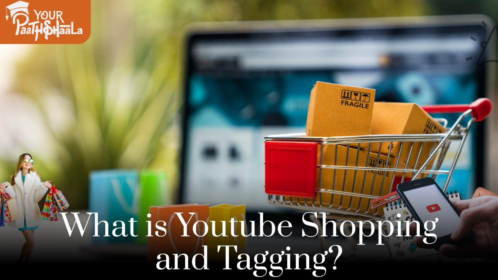 Mastering YouTube Shopping and Product Tagging for E-Commerce Success in 2025 - Best Digital Marketing Course in Raipur.