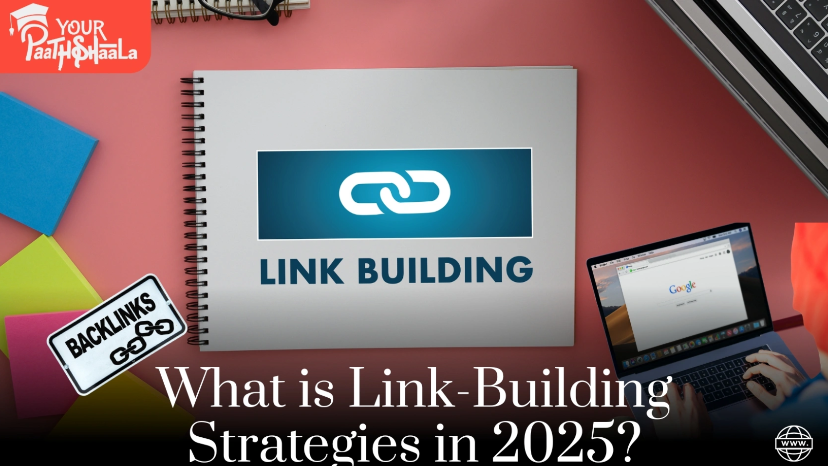 What is Link-Building Strategies in 2025? - YourPaathshaala Digital Marketing Course in Raipur.