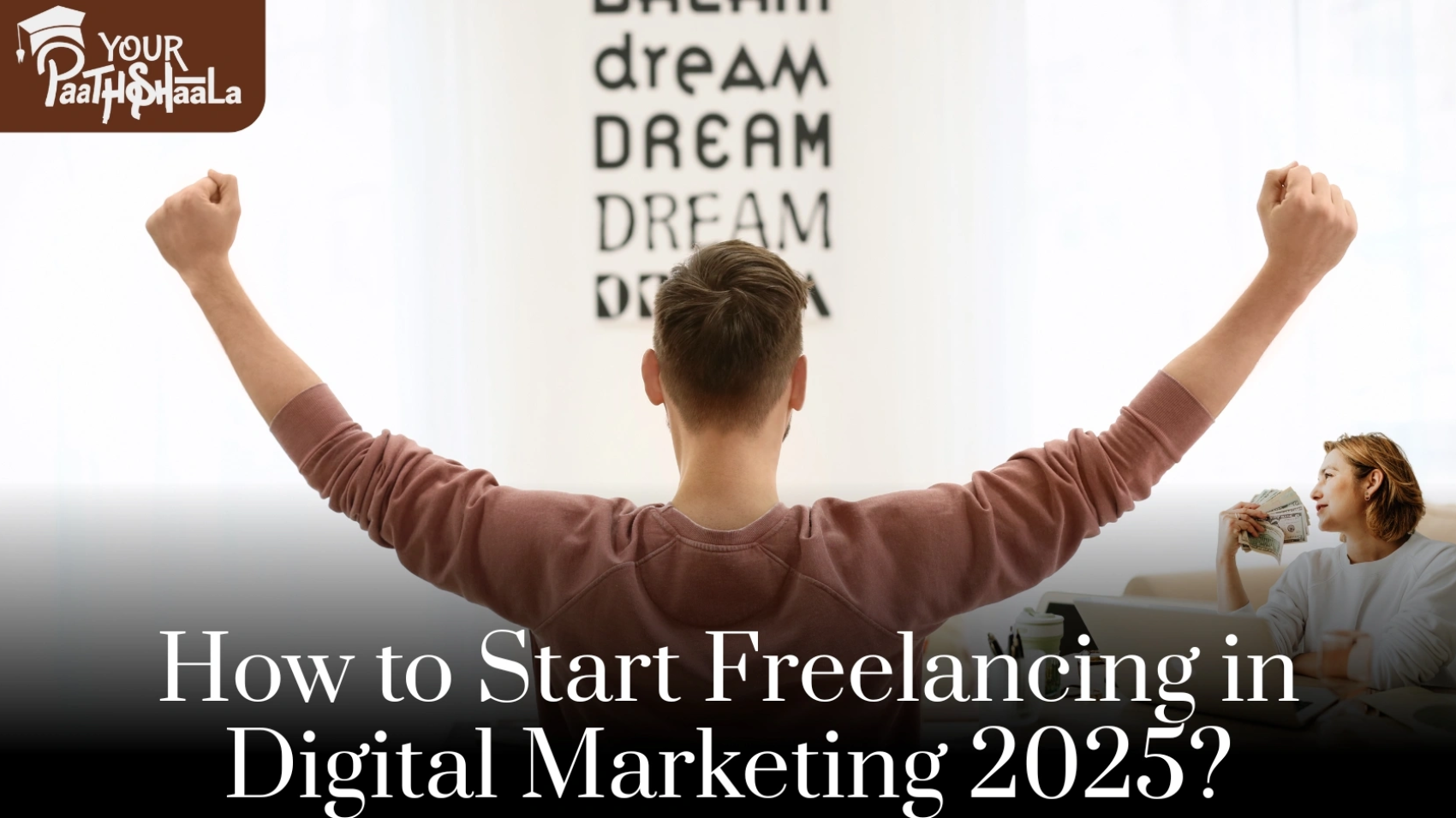 How to Start Freelancing in Digital Marketing 2025? - Digital Marketing classes in Raipur.