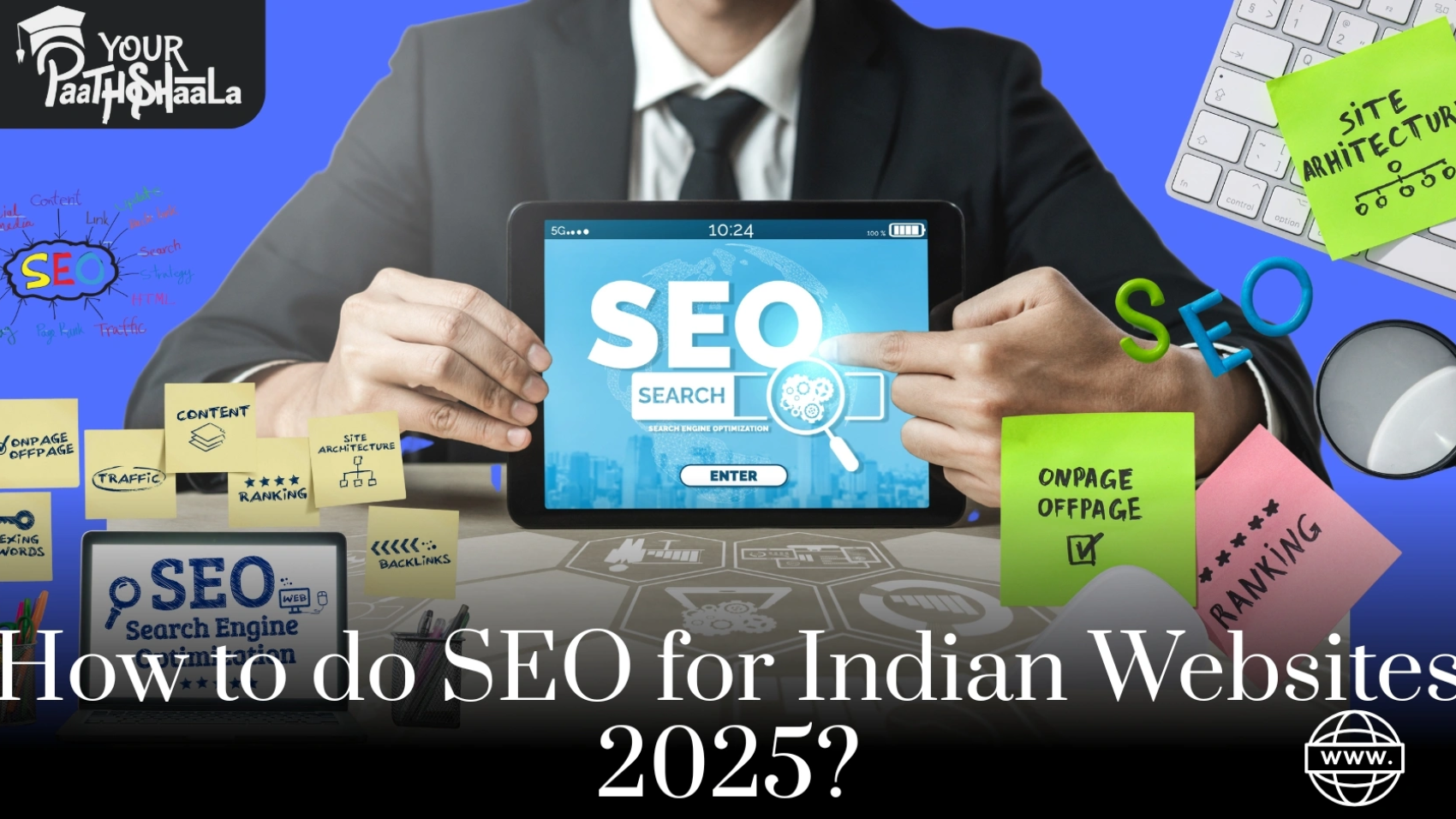How to do SEO for Indian Websites 2025? - Digital Marketing Classes in Raipur.